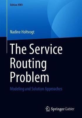 The Service Routing Problem - Nadine Holtvogt (paperback)