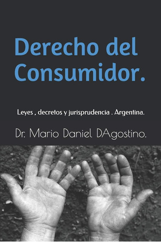 Libro Derecho Del Consumidor-mario Daniel Dagostino