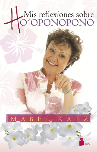 Libro : Mis Reflexiones Sobre Ho-oponopono - Katz, Mabel