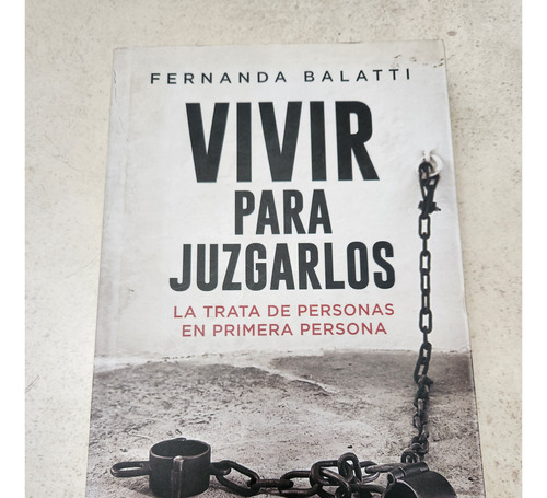 Vivir Para Juzgarlos - Fernanda Balatti