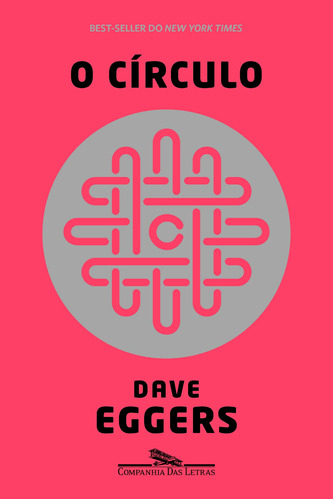 O círculo, de Eggers, Dave. Editora Schwarcz SA, capa mole em português, 2014