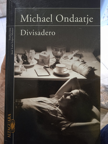 Divisadero / Michael Ondaatje, Autor De El Paciente Inglés 