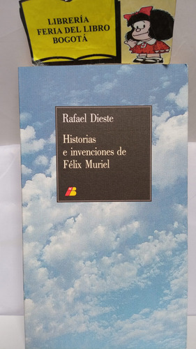 Historias E Invenciones De Félix Muriel - Rafael Dieste 