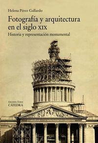 Fotografía Y Arquitectura En El Siglo Xix : Historia Y Repre