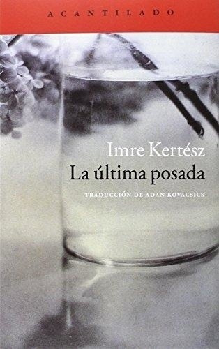 La Ultima Posada - Kertesz Imre