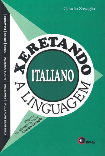 Xeretando a linguagem em italiano, de Zavaglia, Claudia. Bantim Canato E Guazzelli Editora Ltda, capa mole em italiano/português, 2010