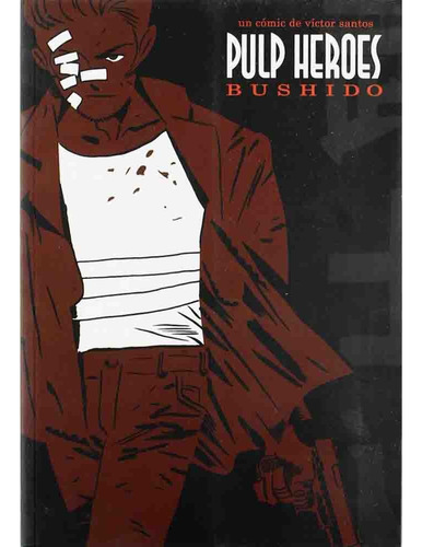 Pulp Heroes Bushido, De Victor Santos. Serie Pulp Heroes Editorial Astiberri Ediciones, Edición 1 En Español, 2005