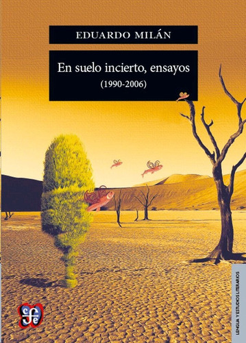 Eduardo Milán - En Suelo Incierto Ensayos (1990-2006) - Fce