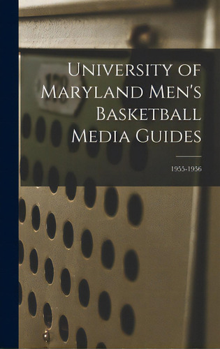 University Of Maryland Men's Basketball Media Guides; 1955-1956, De Anonymous. Editorial Hassell Street Pr, Tapa Dura En Inglés