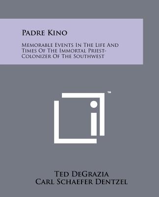 Libro Padre Kino: Memorable Events In The Life And Times ...