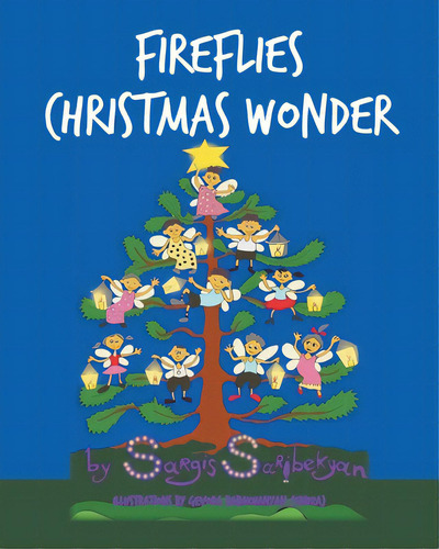 Fireflies Christmas Wonder, De Saribekyan, Sargis. Editorial Covenant Books, Tapa Blanda En Inglés