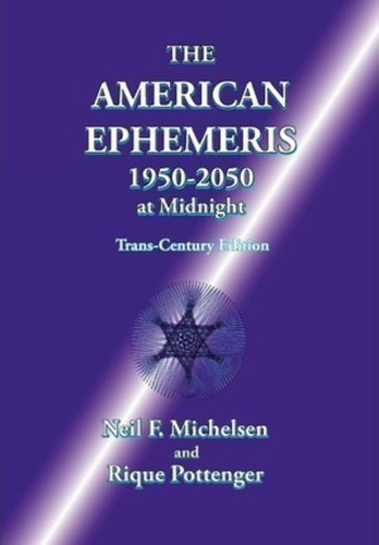 The American Ephemeris 1950-2050 At Midnight, De Neil F. Michelsen. Editorial Starcrafts Publishing, Tapa Blanda En Inglés