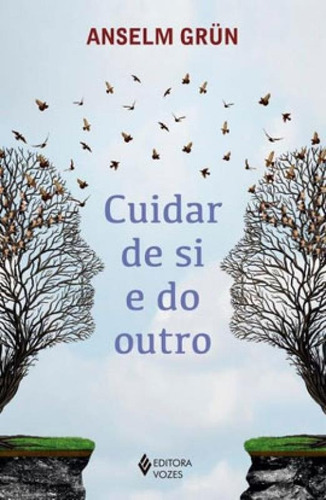 Cuidar De Si E Do Outro, De Grün, Anselm. Editora Vozes, Capa Mole, Edição 1ª Edição - 2019 Em Português