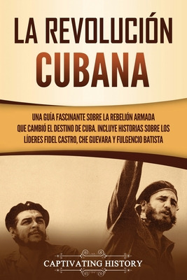 Libro La Revoluciã³n Cubana: Una Guã­a Fascinante Sobre L...
