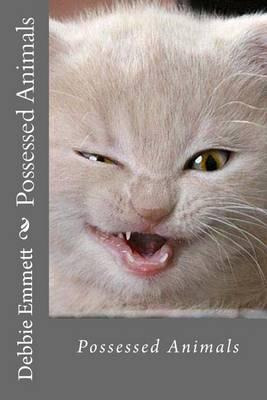 Libro Possessed Animals - Debbie Joy Emmett Pastor