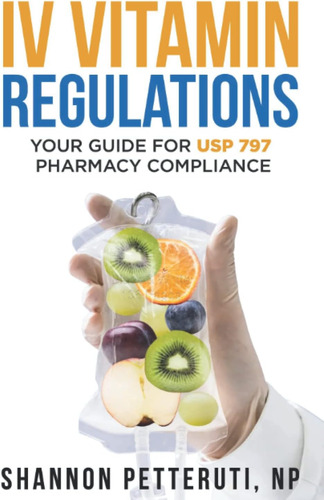 Libro: Iv Vitamin Regulations: Your Guide For Usp 797