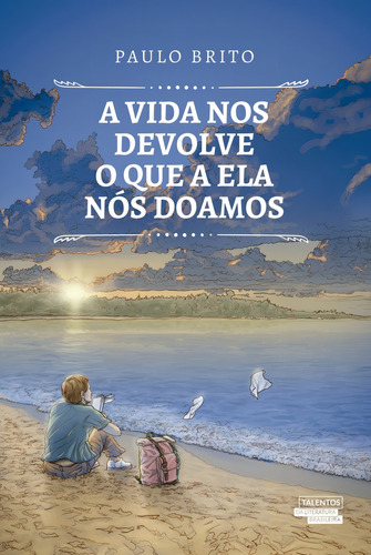 A vida nos devolve o que a ela nós doamos, de Brito, Paulo. Editorial Talentos da Literatura Brasileira, capa mole em português, 2018