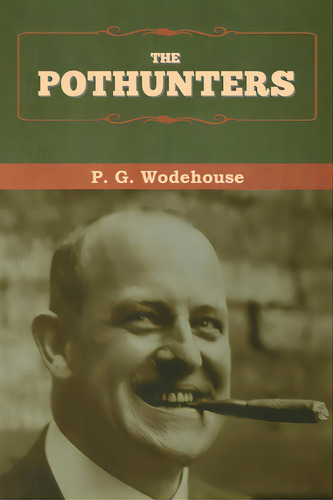 The Pothunters, De Wodehouse, P. G.. Editorial Bibliotech Pr, Tapa Blanda En Inglés