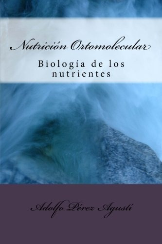 Libro : Nutricion Ortomolecular Biologia De Los Nutrientes.