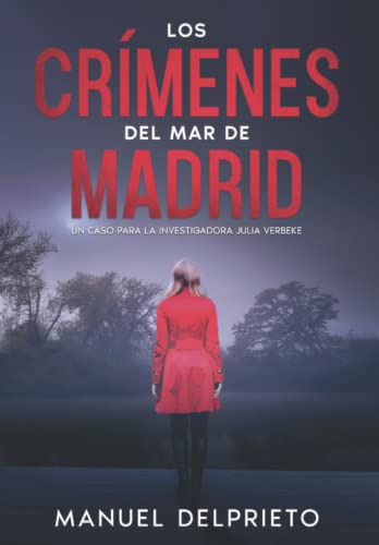 Los Crimenes Del Mar De Madrid: Un Caso Para La Investigador