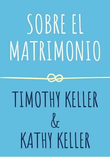 Libro Sobre El Matrimonio -  Timothy Keller