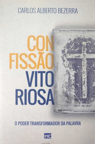 Livro Físico Confissão Vitoriosa Carlos Alberto Bezerra