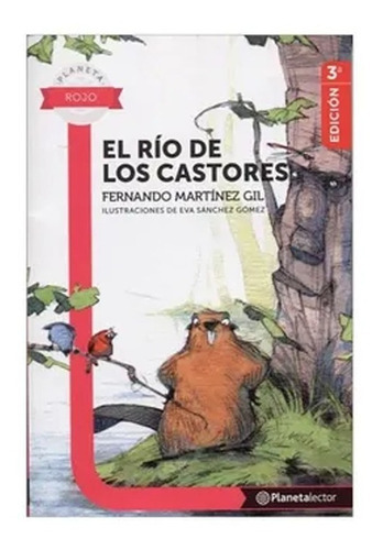 El Rio De Los Castores: El Rio De Los Castores, De Fernando Martínez Gil. Editorial Planeta Lector, Tapa Blanda, Edición 1 En Español, 2014