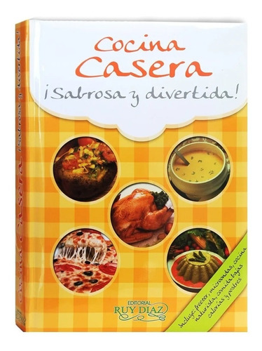 Libro: Cocina Casera, Sabrosa Y Divertida. Cocina Argentina