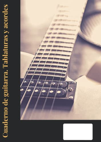 Cuaderno De Guitarra Tablaturas Y Acordes: Especial Para Mus