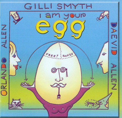 Gilli Smyth Daevid Allen & Orlando Allen - I Am Your Egg  