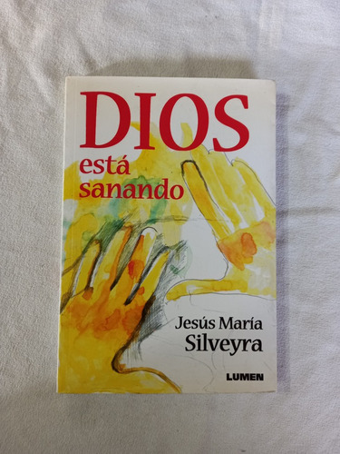 Dios Está Sanando - Jesús María Silveyra
