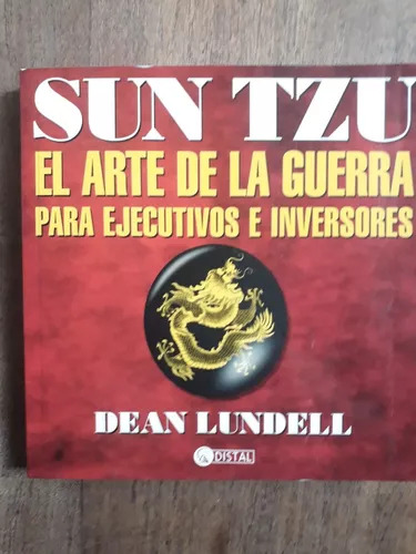 Dean Lundell: Sun Tzu - El Arte De La Guerra Para Ejecutivos