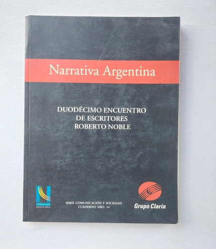 Narratica Argentina Roberto Noble Ed. Grupo Clarín 1999