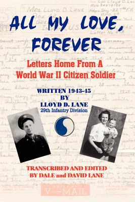 Libro All My Love, Forever: Letters Home From A World War...