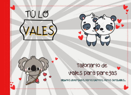 Talonario De Vales Para Parejas - Tú Lo Vales: 50 Vales Para