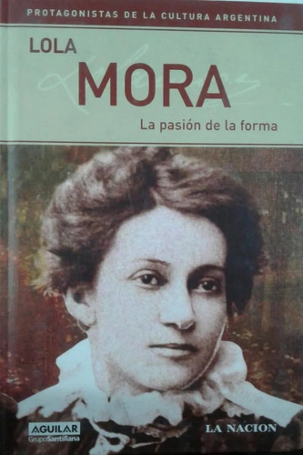 Protagonistas De La Cultura Argentina: Lola Mora