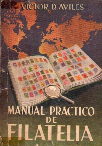 Manual Practico De Filatelia Victor D Aviles 