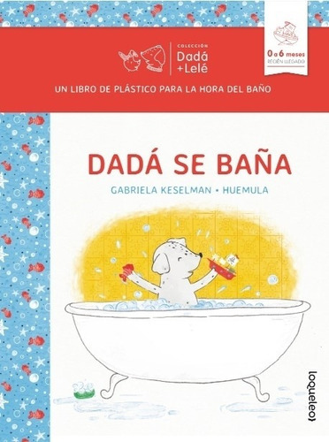 Dadá Se Baña - Dadá + Lelé - Libro De Plastico Para La Hora
