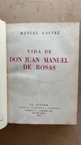 Comprar Vida De Don Juan Manuel De Rosas - Galvez, Manuel (u3)