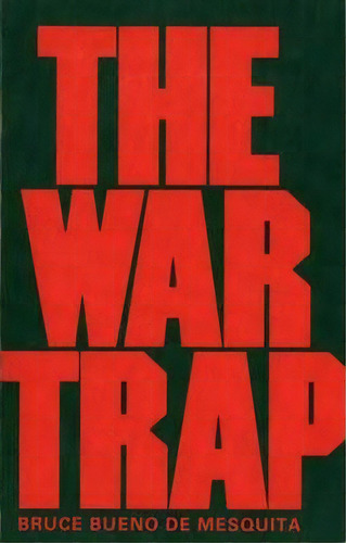 The War Trap, De Bruce Bueno De Mesquita. Editorial Yale University Press, Tapa Blanda En Inglés