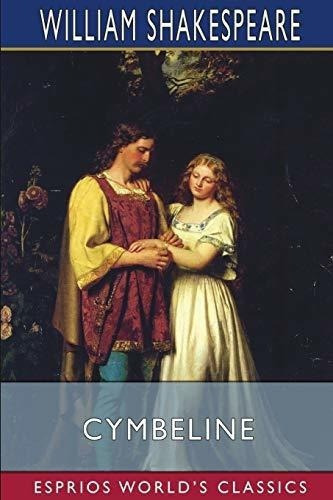 Cymbeline (esprios Classics) - Shakespeare, William, De Shakespeare, Will. Editorial Blurb En Inglés