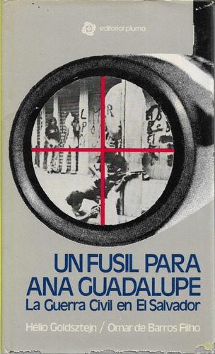 Un Fusil Para Ana Guadalupe, La Guerra Civil En El Salvador