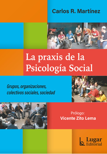 La Praxis De La Psicologia Social - Carlos R. Martinez