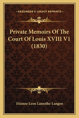 Libro Private Memoirs Of The Court Of Louis Xviii V1 (183...