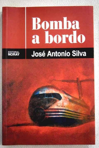 Bomba A Bordo, Antonio Silva José, Noray 