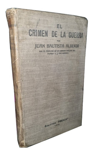 El Crimen De La Guerra - Juan Bautista Alberdi