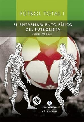 Futbol Total El Entrenamiento Fisico Del Futbolista / 2 Vol