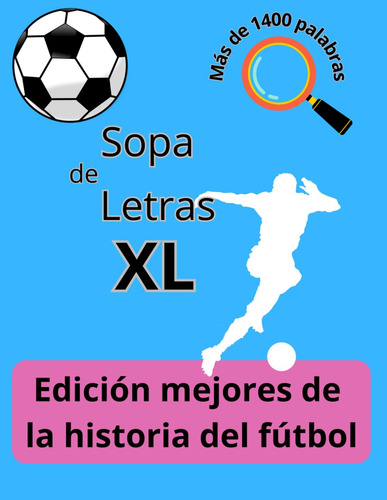 Sopa De Letras Xl: Edición Mejores De La Historia Del Fútbol