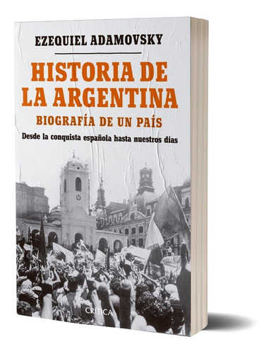 Historia De La Argentina - Ezequiel Adamovsky