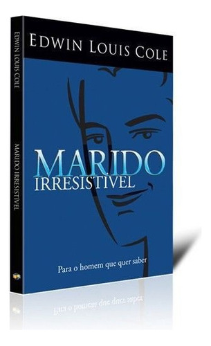 Marido Irresistível - Edwin Louis Cole, De Edwin Louis Cole. Editora Udf, Capa Mole Em Português, 2011